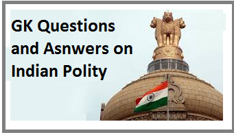 GK Questions And Answers On Indian Polity Set 10